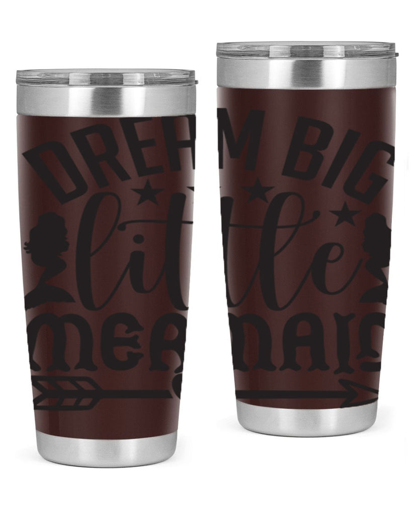 Dream big little mermaid 129#- mermaid- Tumbler