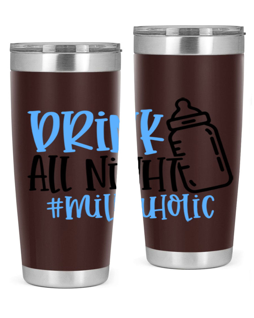Drink All Night Milkaholic Style 99#- baby- tumbler