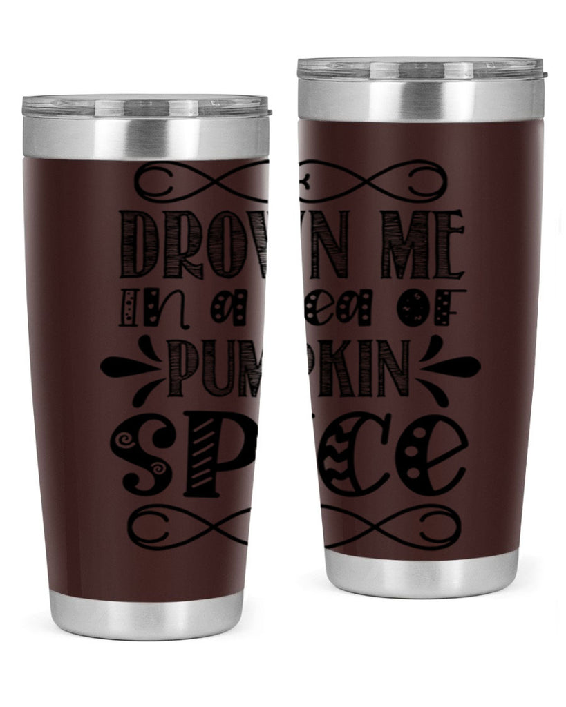 Drown Me In A Sea Of Pumpkin Spice 74#- fall- Tumbler
