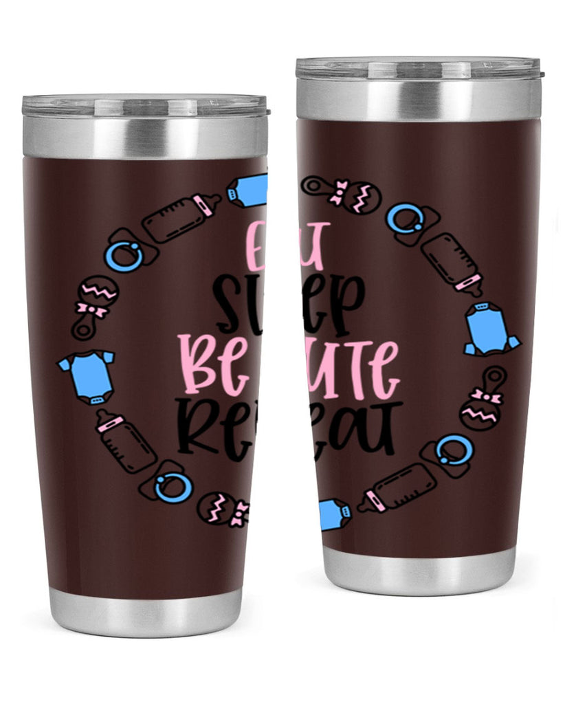 Eat Sleep Be Cute Repeat Style 98#- baby- tumbler