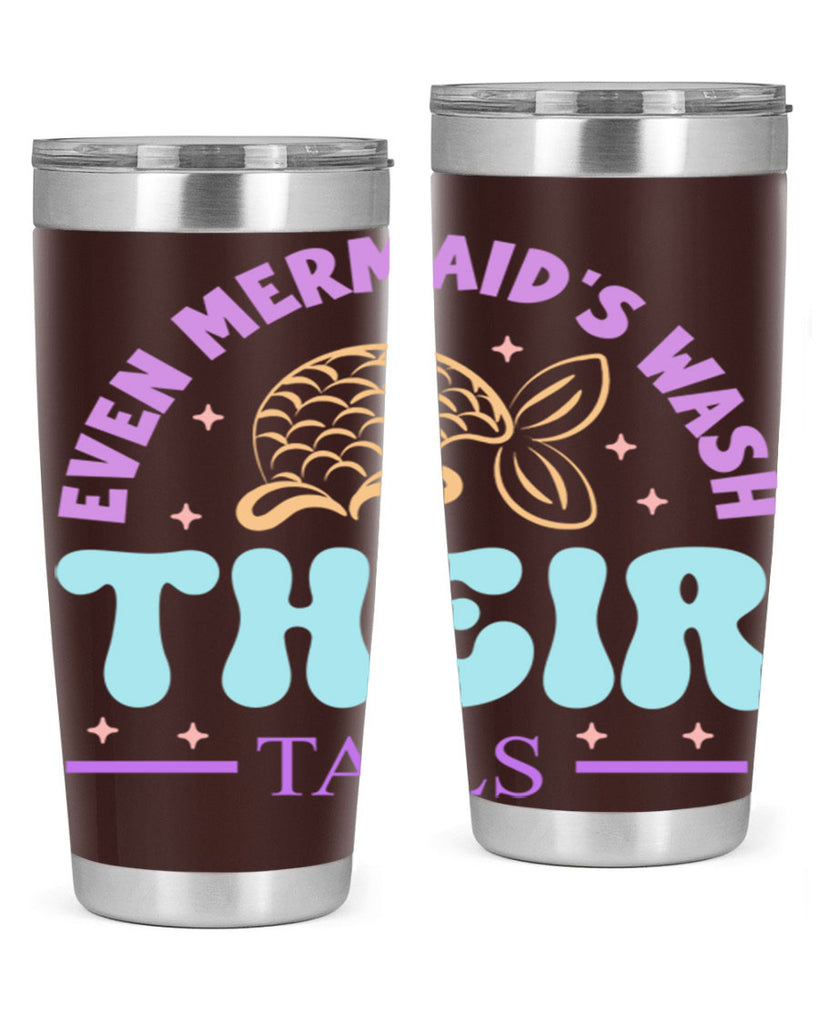 Even Mermaids Wash their Tails 162#- mermaid- Tumbler