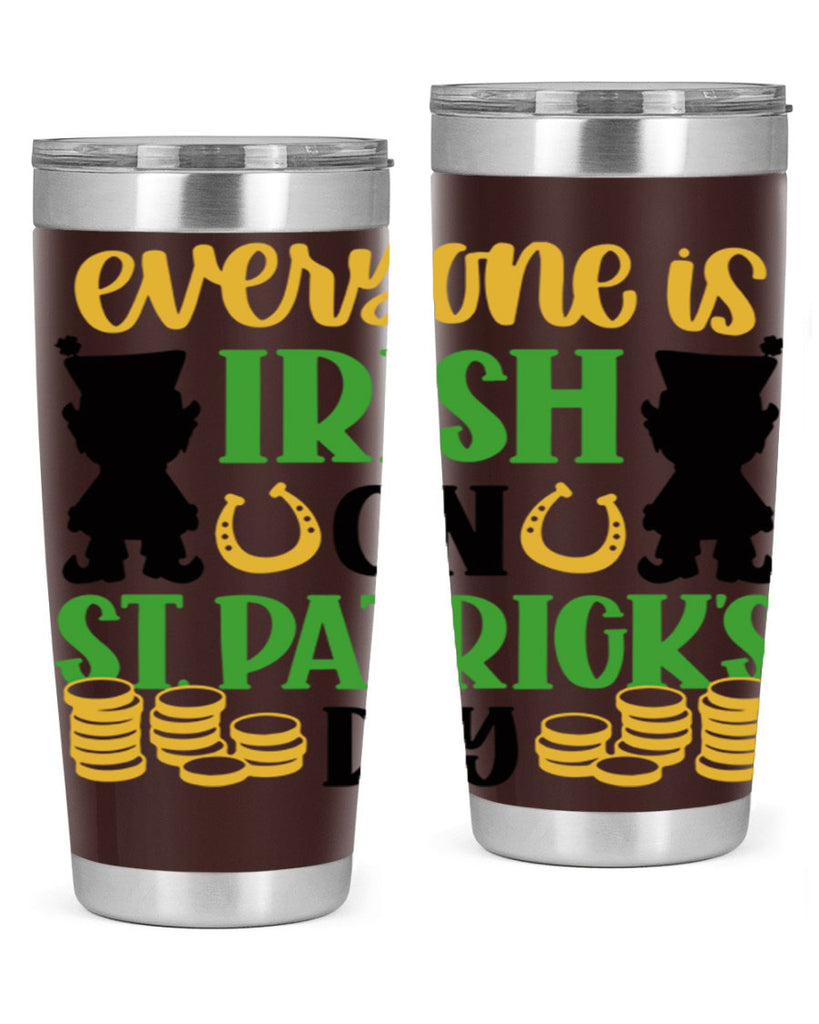 Everyone Is Irish On St Patricks Day Style 100#- St Patricks Day- Tumbler