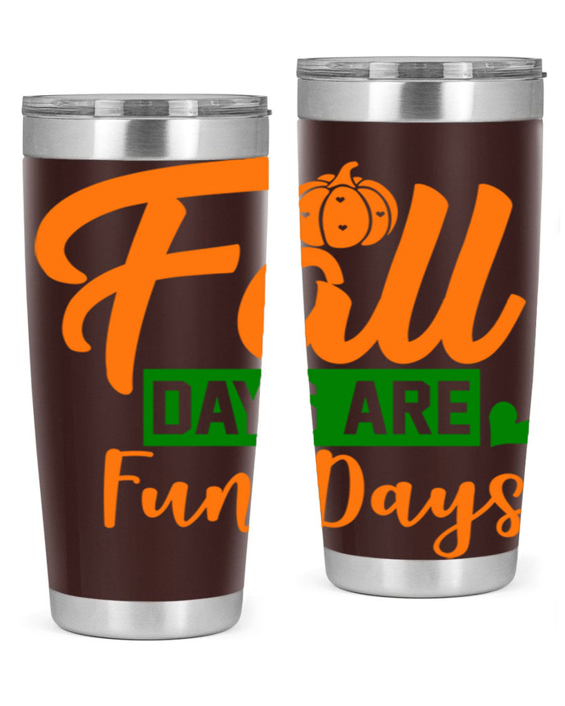Fall Days Are Fun Days 96#- fall- Tumbler
