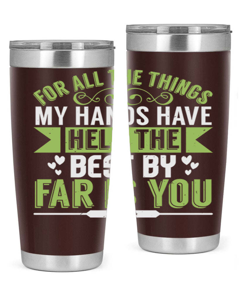For all the things my hands have held is you Style 273#- baby- tumbler
