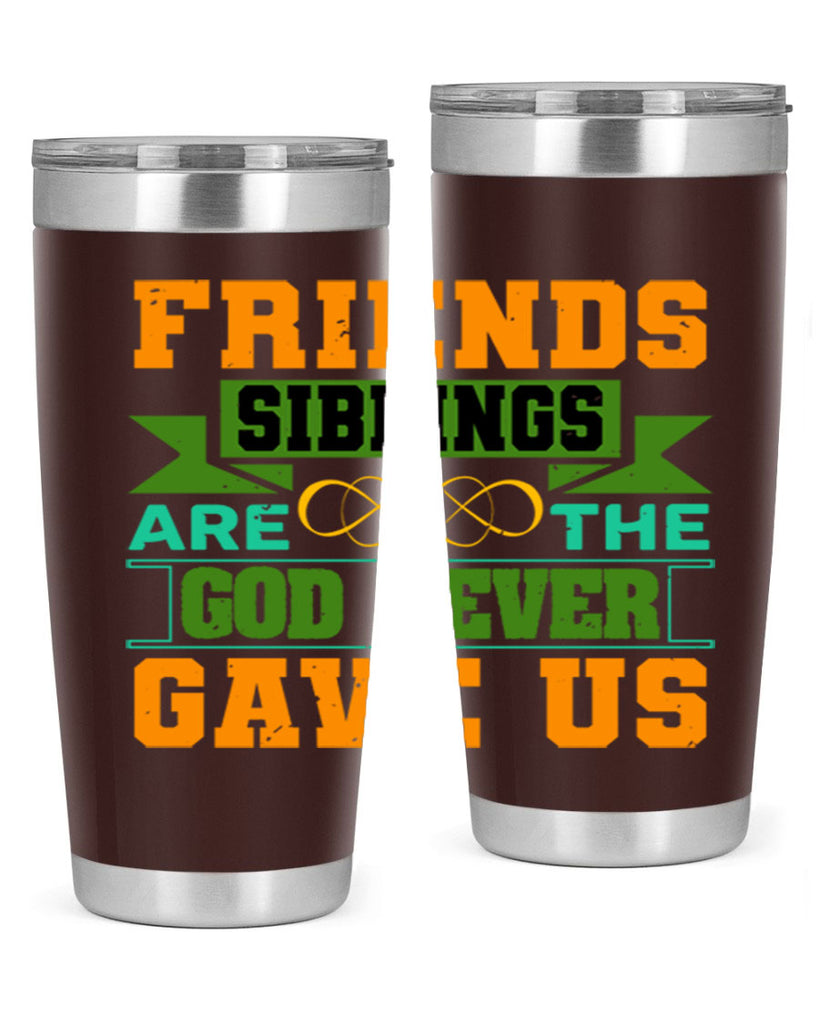 Friends are the siblings God never gave us Style 1#- Best Friend- Tumbler