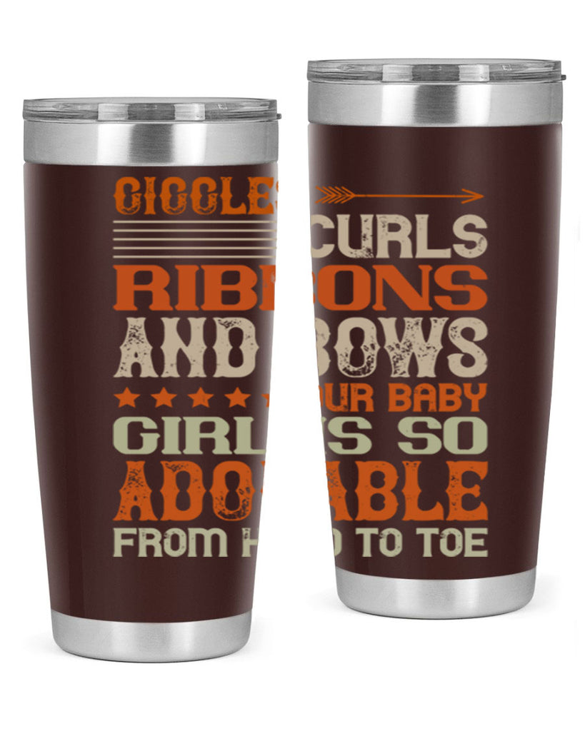 Giggles curls ribbons and bows Our baby girl is so adorable from head to toe Style 122#- baby- tumbler