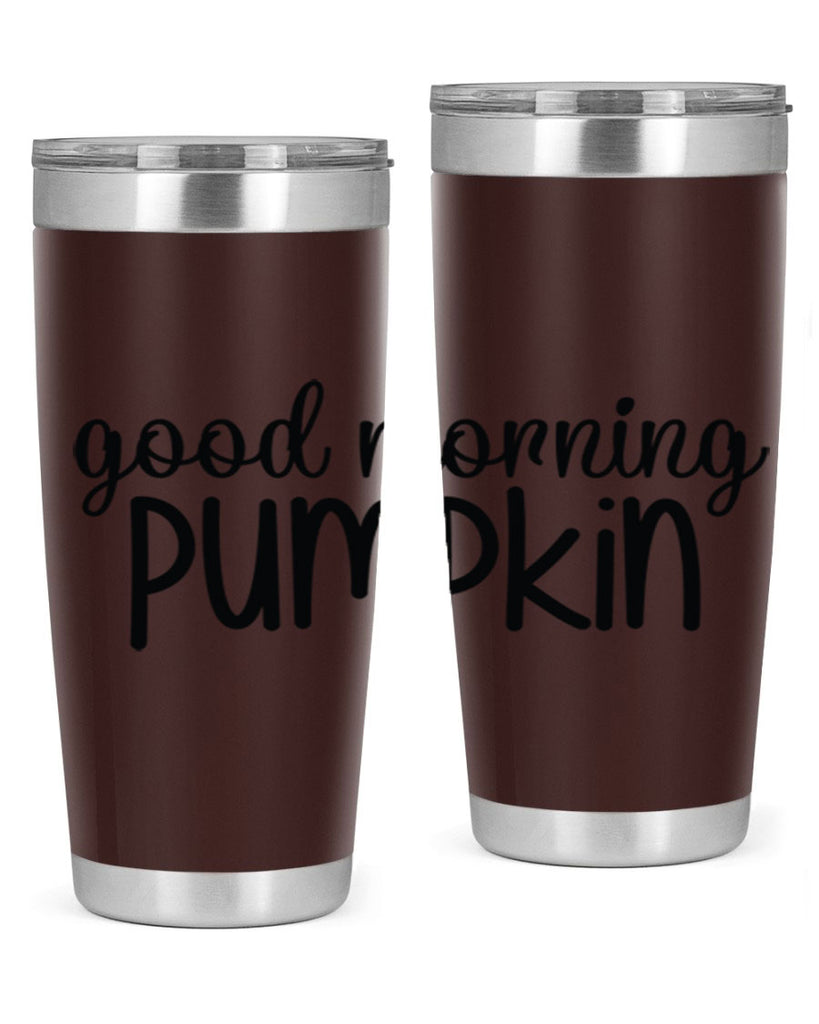 Good Morning Pumpkin 209#- fall- Tumbler