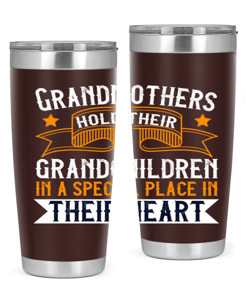 Grandmothers hold their grandchildren in a special place in their heart 77#- grandma - nana- Tumbler