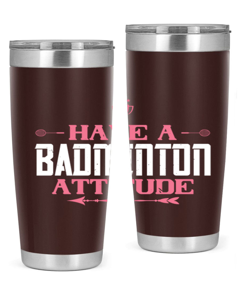 Have a BADminton attitude 2229#- badminton- Tumbler