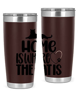 Home Is Where The Cat is Style 93#- cat- Tumbler