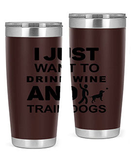 I Just Want to Drink Style 43#- dog- Tumbler