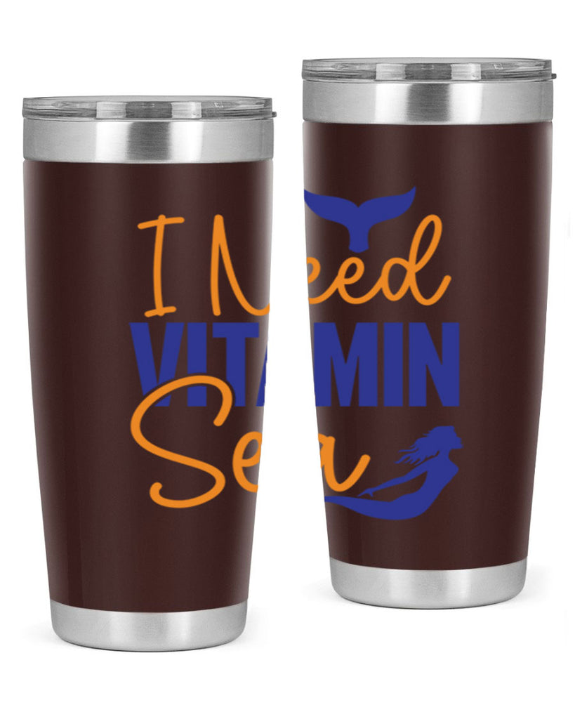 I Need Vitamin Sea 215#- mermaid- Tumbler