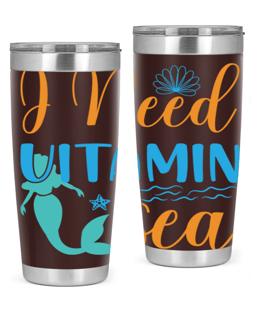 I Need Vitamin Sea 234#- mermaid- Tumbler