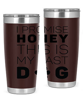 I Promise Honey Style 40#- dog- Tumbler