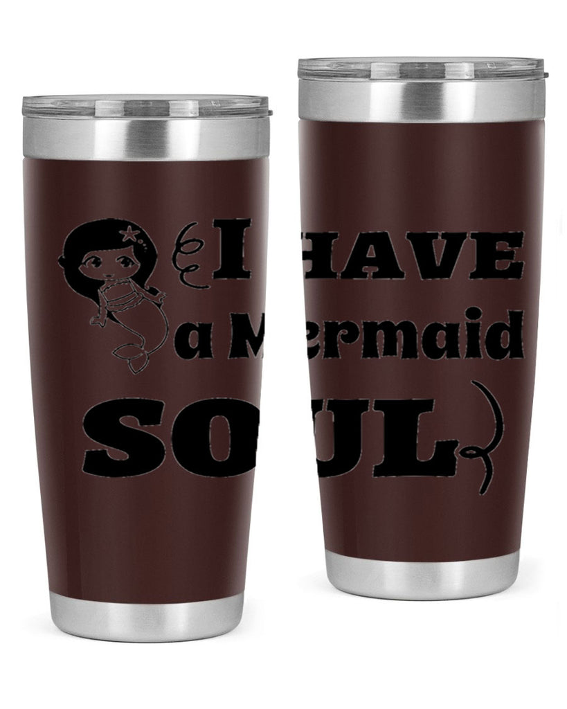 I have a Mermaid soul 227#- mermaid- Tumbler