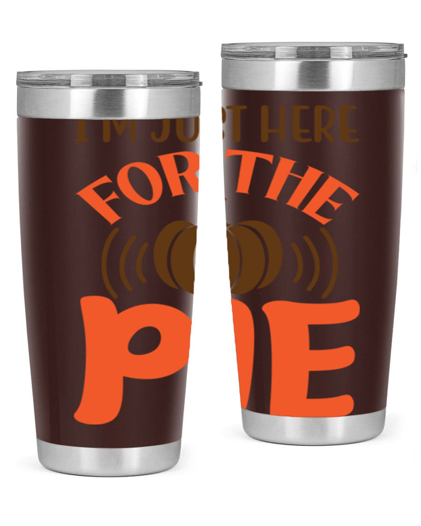 I m Just Here for the Pie 340#- fall- Tumbler