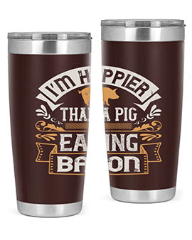 I’m happier than a pig eating bacon Style 51#- pig- Tumbler