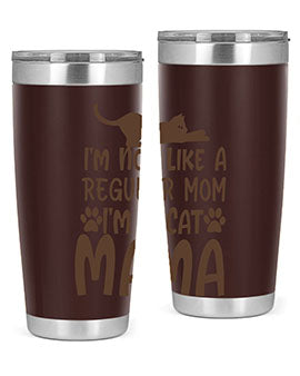 Im Not Like A Regular Mom Im A Cat Mama Style 17#- cat- Tumbler