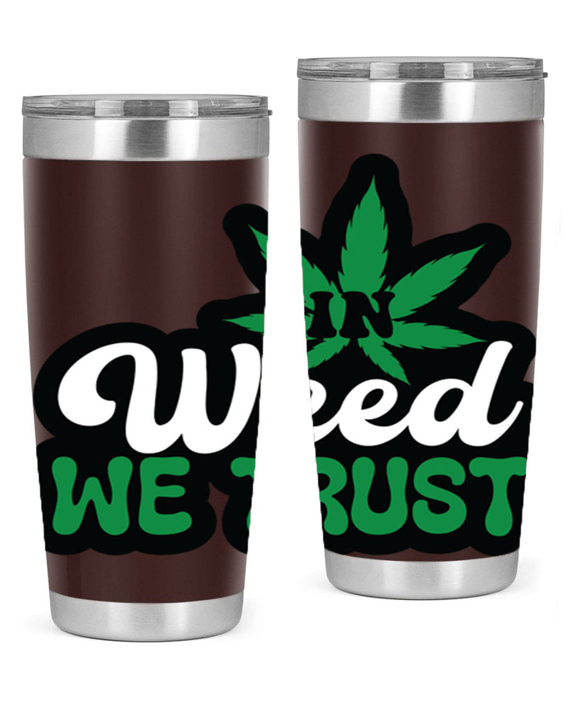 In weed we trust 148#- marijuana- Tumbler