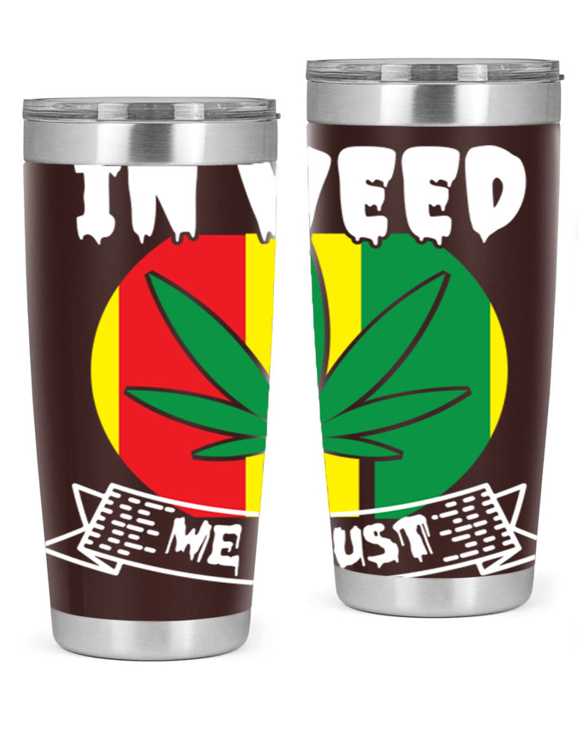 In weed we trust 150#- marijuana- Tumbler