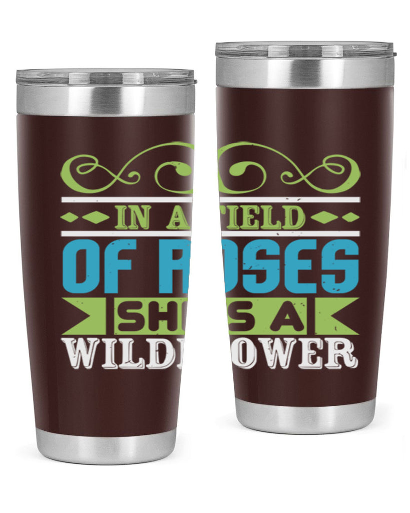 Ina field of Roses shes a wildflower Style 195#- baby- tumbler