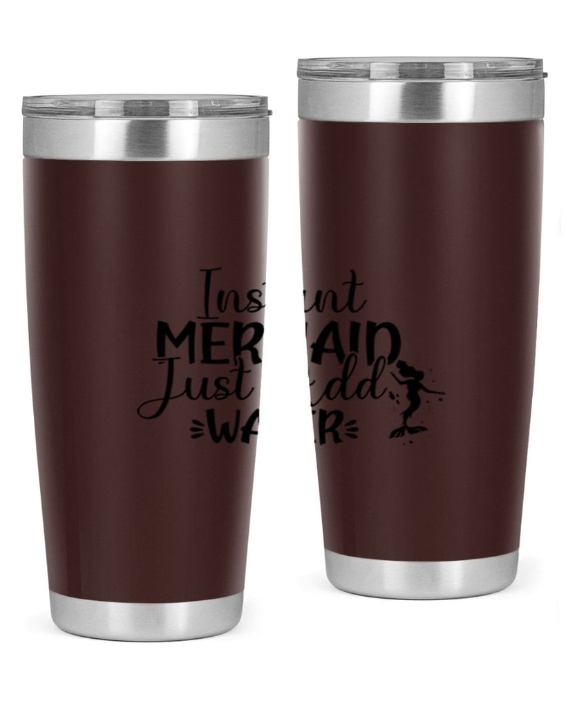 Instant Mermaid Just Add Water 269#- mermaid- Tumbler