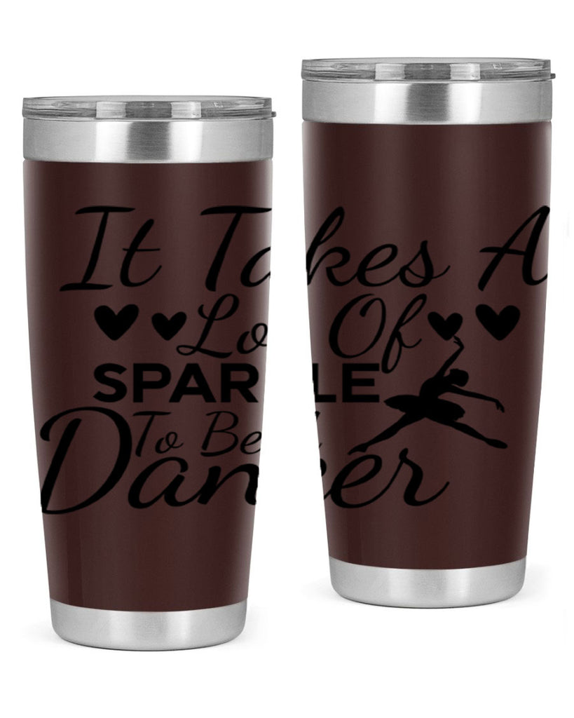 It Takes a Lot of Sparkle to Be a Dancer 53#- ballet- Tumbler