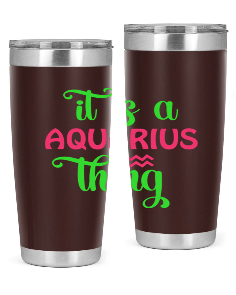 It is a aquarius thing 252#- zodiac- Tumbler