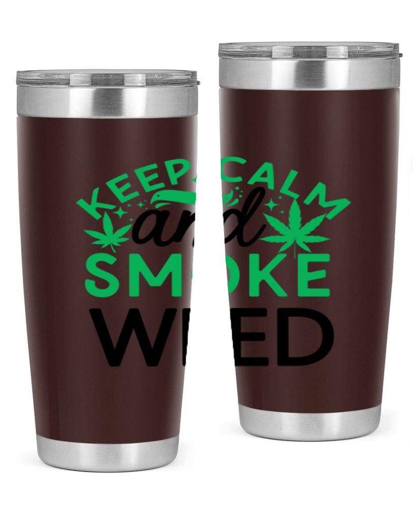 Keep Calm And Smoke Weed 172#- marijuana- Tumbler