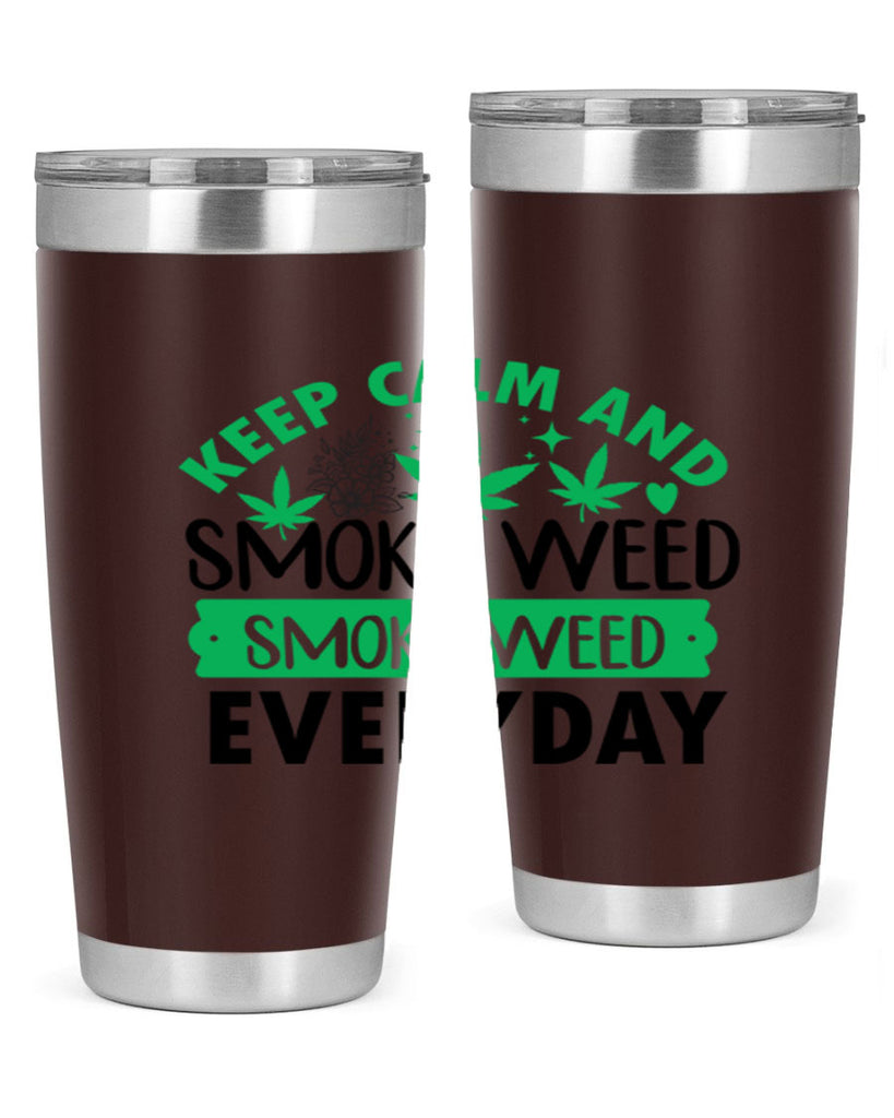 Keep Calm And Smoke Weed EveryDay 171#- marijuana- Tumbler