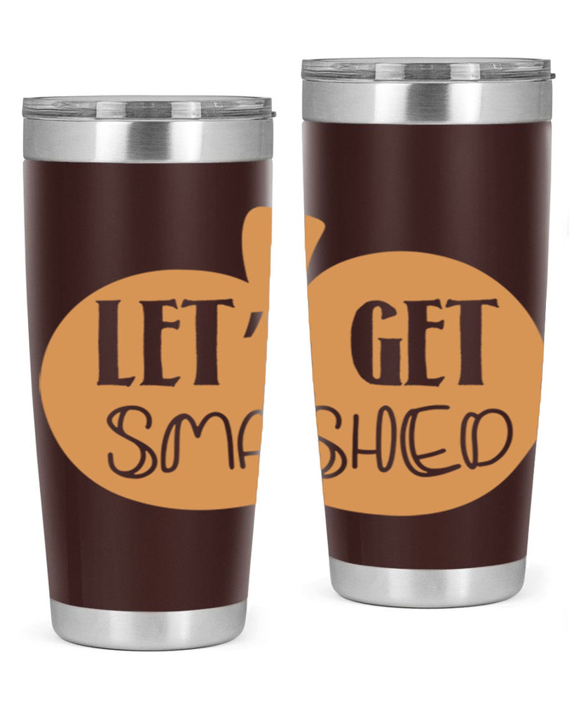 Let s Get Smashed 399#- fall- Tumbler