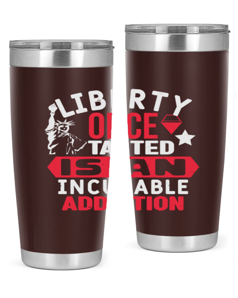 Liberty once tasted is an incurable Style 36#- Fourt Of July- Tumbler