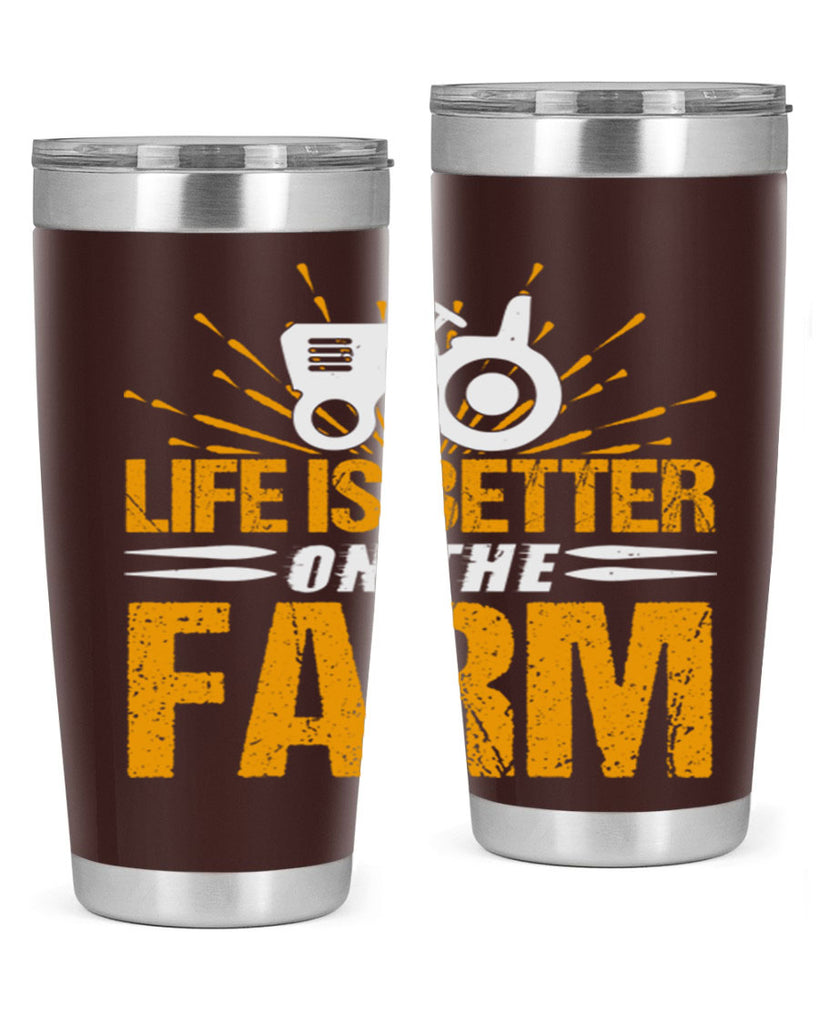 Life is better on a farm 45#- farming and gardening- Tumbler