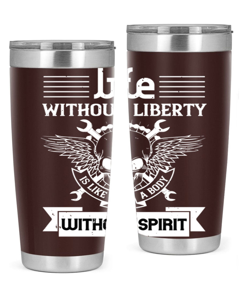 Life without liberty is like a body without spirit Style 132#- Fourt Of July- Tumbler