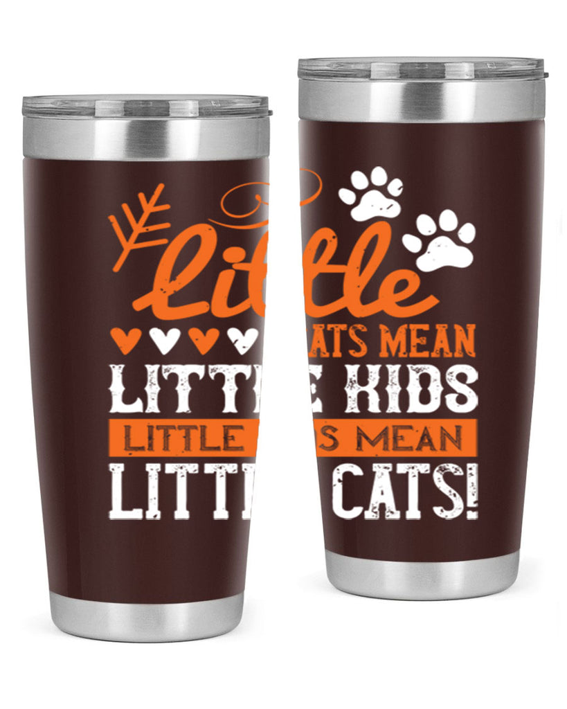 Little cats mean little kids little kids mean little cats Style 27#- baby- Tumbler