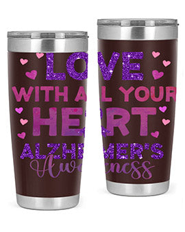 Love With All Your Heart Alzheimer 195#- alzheimers- Tumbler