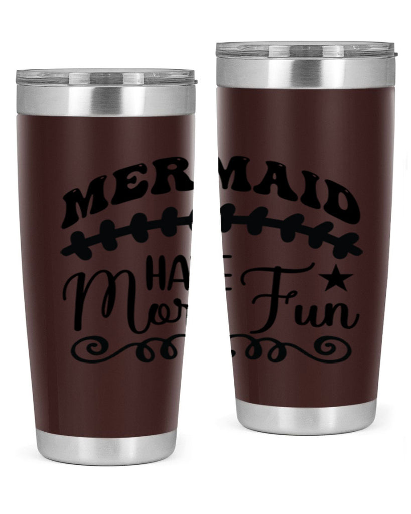 Mermaid have more fun 418#- mermaid- Tumbler