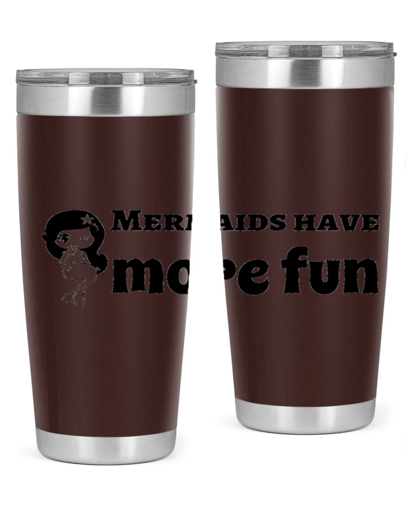 Mermaids have more fun 490#- mermaid- Tumbler
