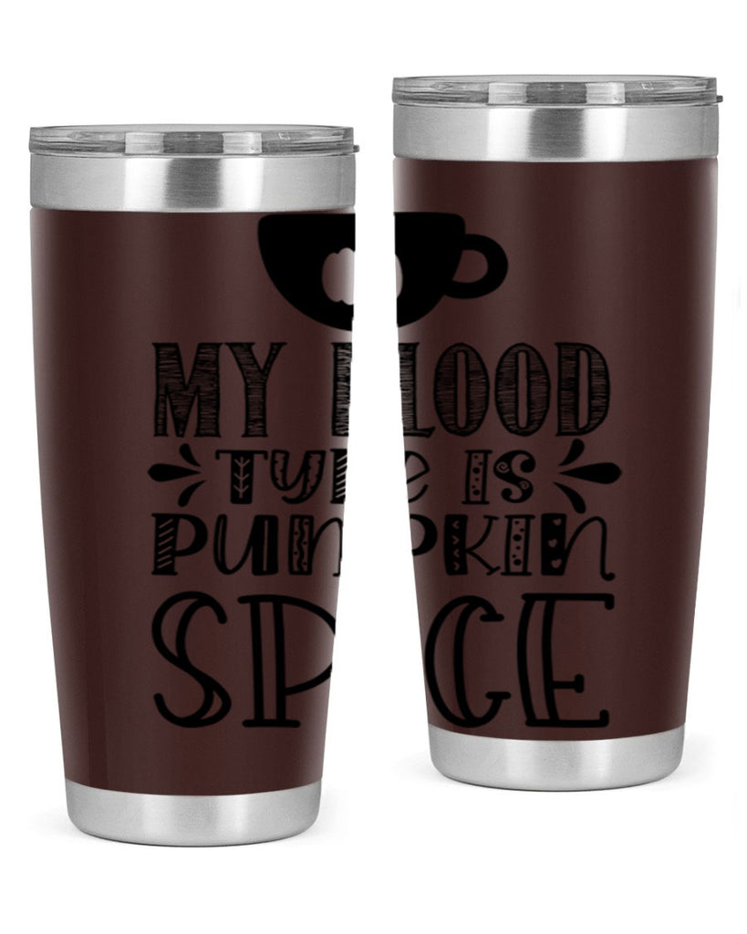 My Blood Type Is Pumpkin Spice 434#- fall- Tumbler