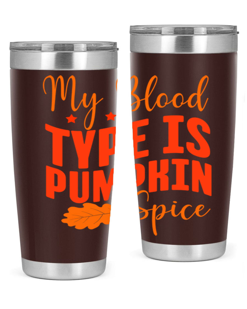 My Blood Type Is Pumpkin Spice Design 433#- fall- Tumbler