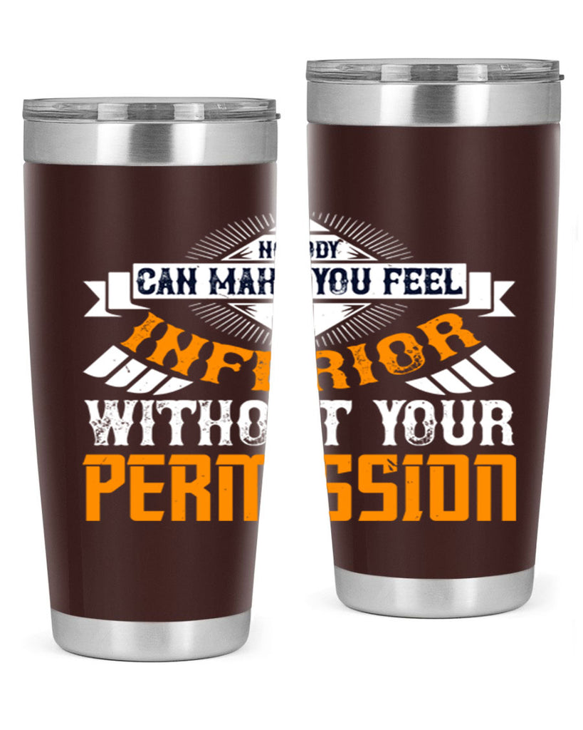 Nobody can make you feel inferior without your permission Style 43#- womens day- Tumbler