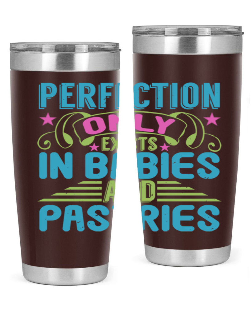 Perfection only exists in babies and pastires Style 182#- baby- tumbler