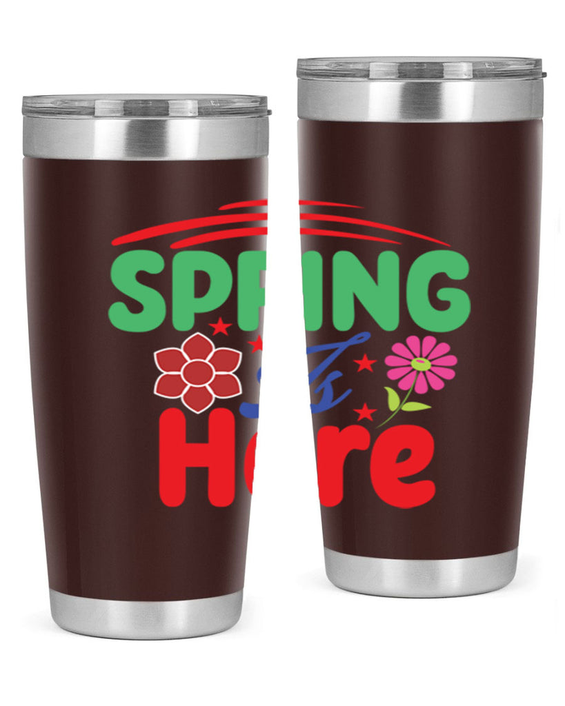 Spring Is Here 448#- spring- Tumbler