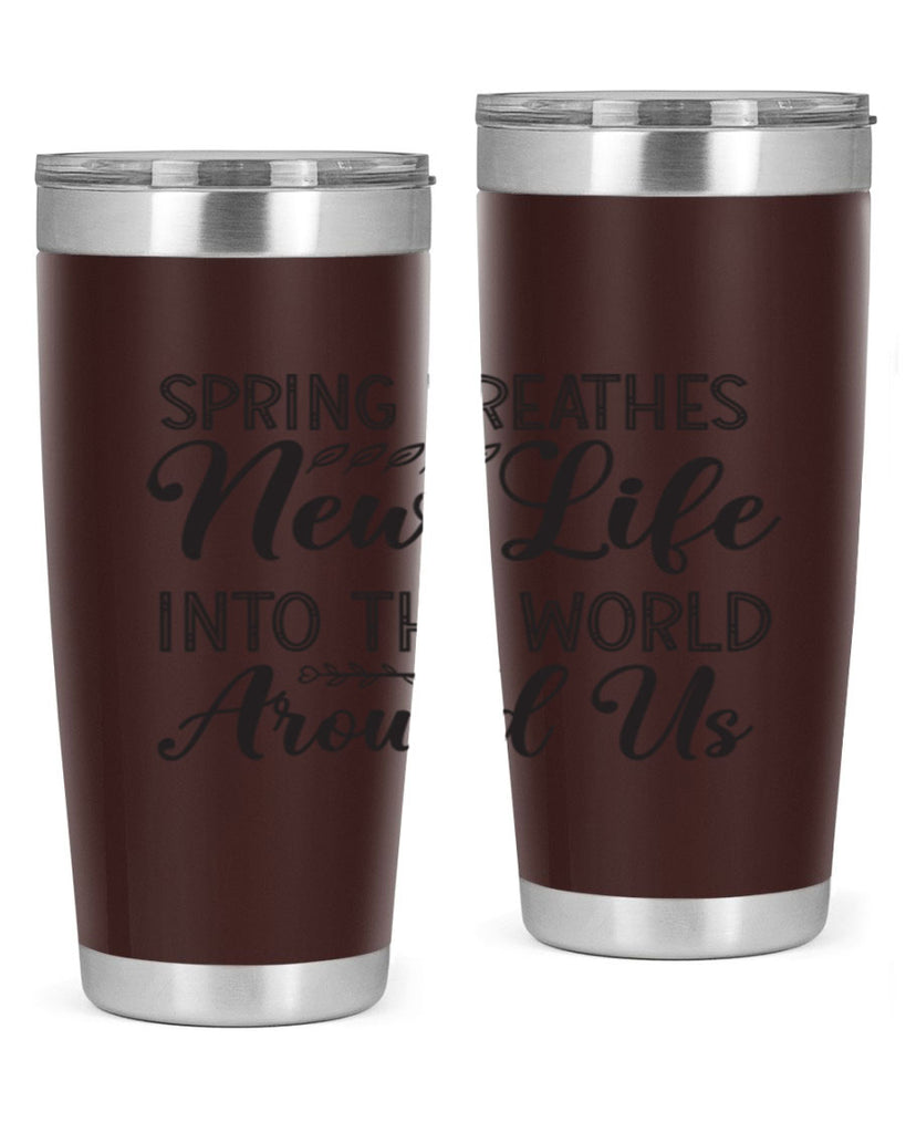 Spring breathes new life into the world around us422#- spring- Tumbler