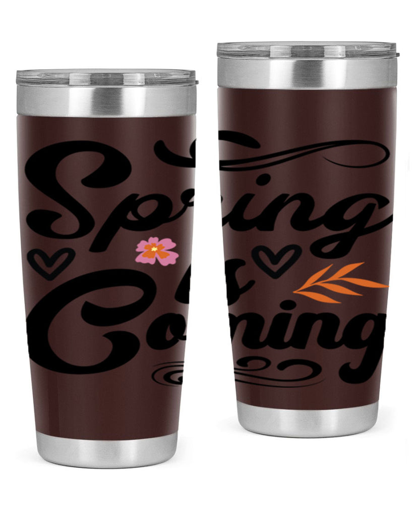 Spring is Coming  496#- spring- Tumbler