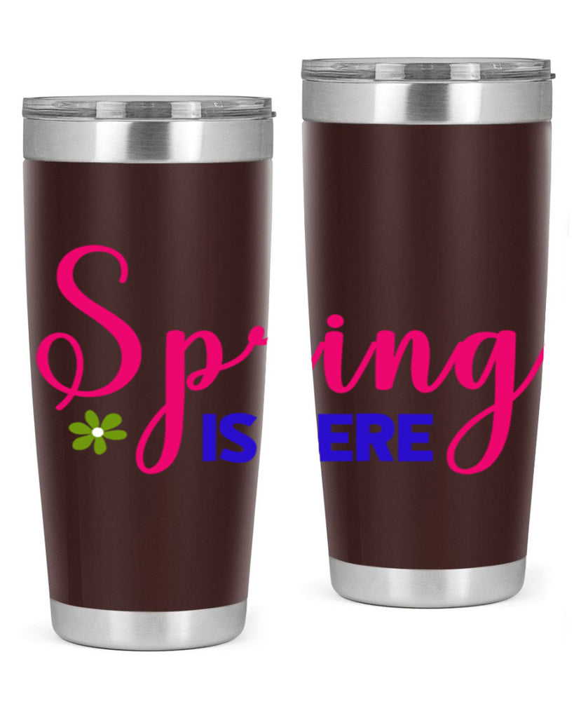 Spring is Here 455#- spring- Tumbler