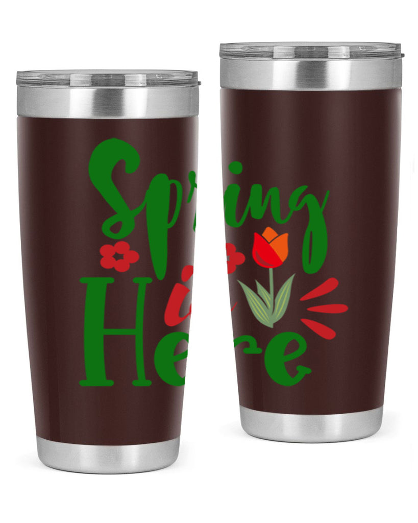 Spring is Here 497#- spring- Tumbler