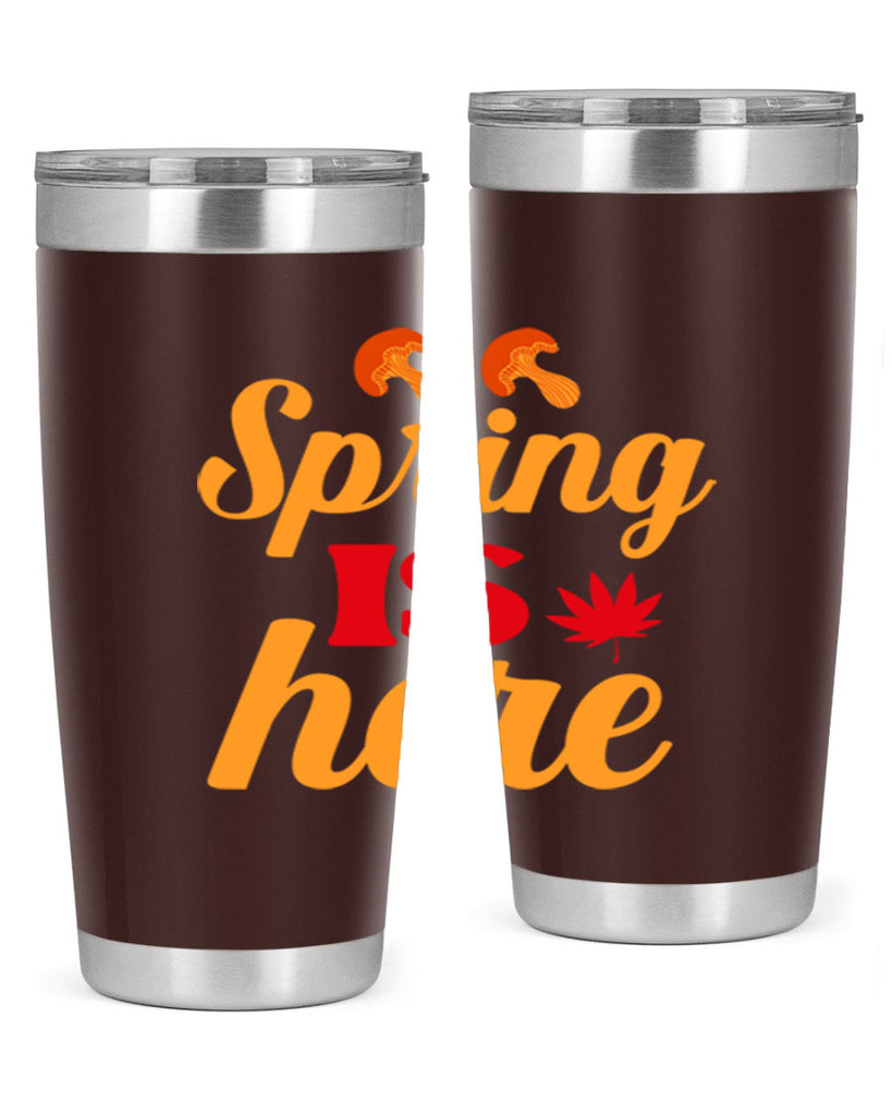 Spring is here 453#- spring- Tumbler