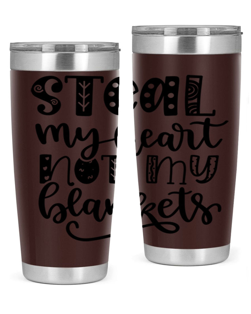 Steal My Heart Not My Blankets 577#- fall- Tumbler