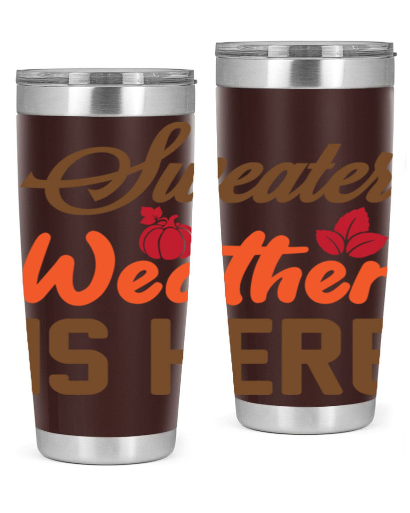 Sweater Weather is Here 585#- fall- Tumbler